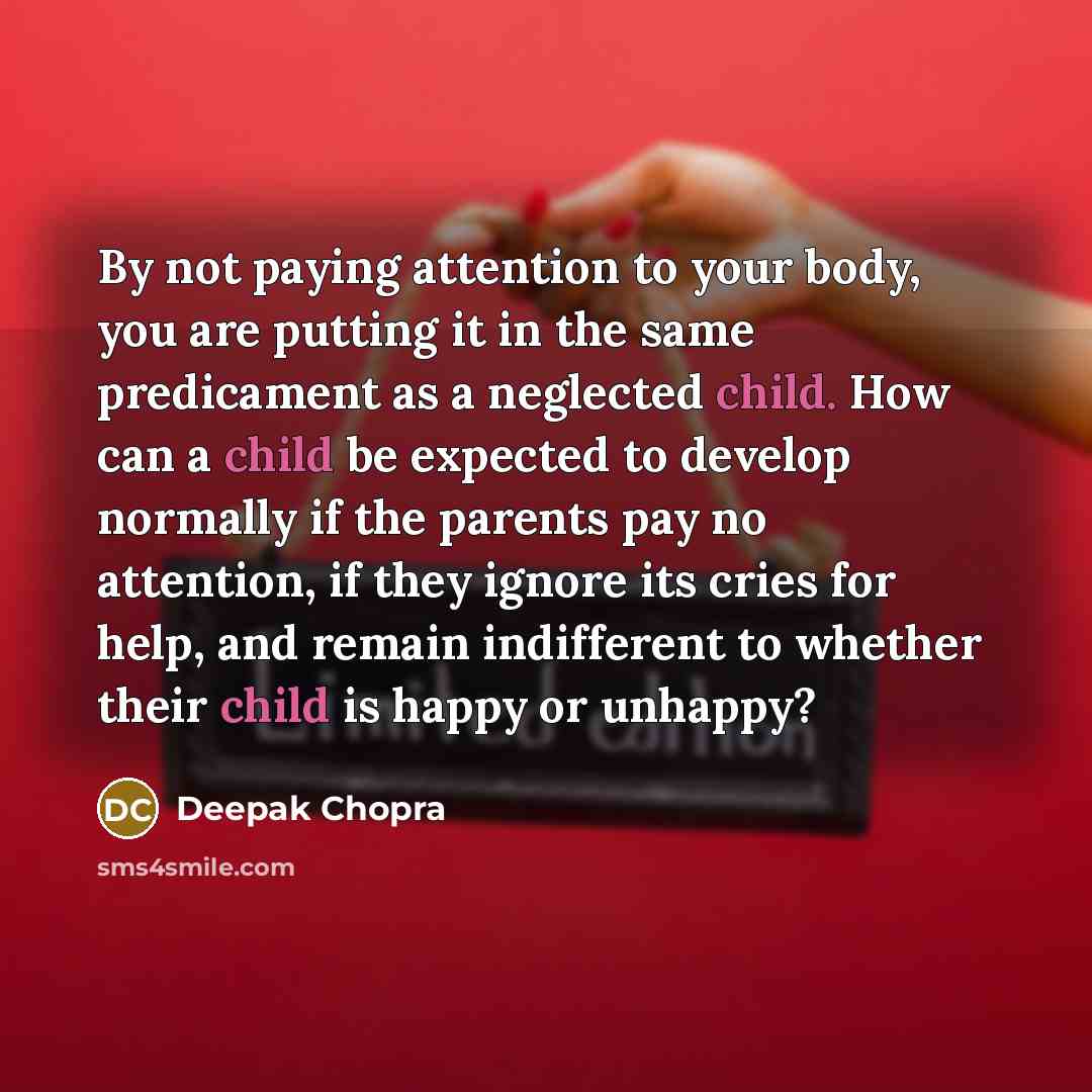 “By not paying attention to your body, you are putting…” quote by Deepak Chopra