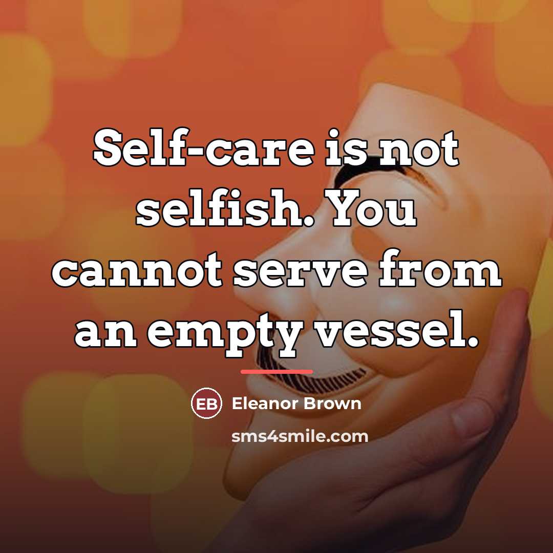 “Self-care is not selfish. You cannot serve from an empty…” quote by Eleanor Brown