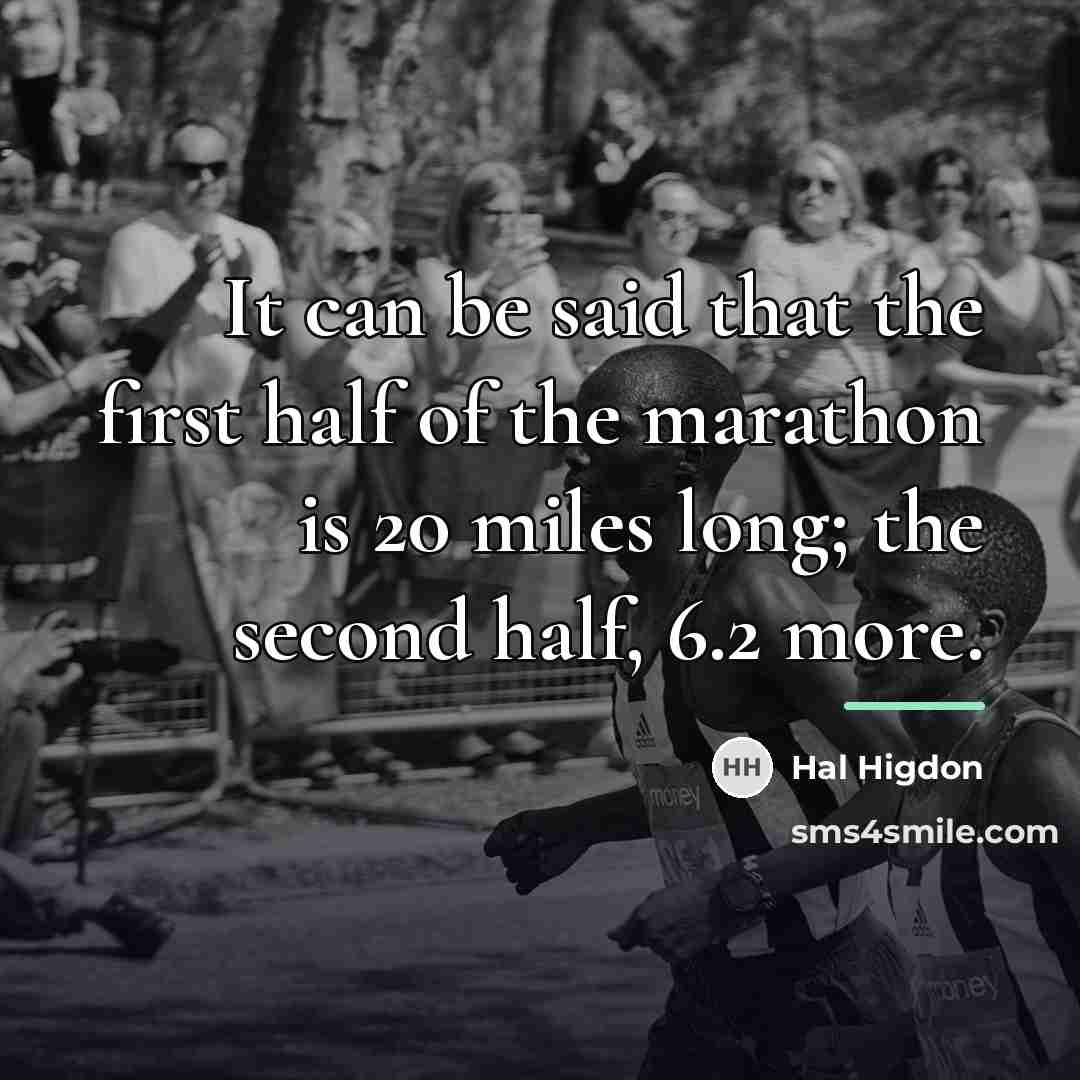 “It can be said that the first half of the…” quote by Hal Higdon