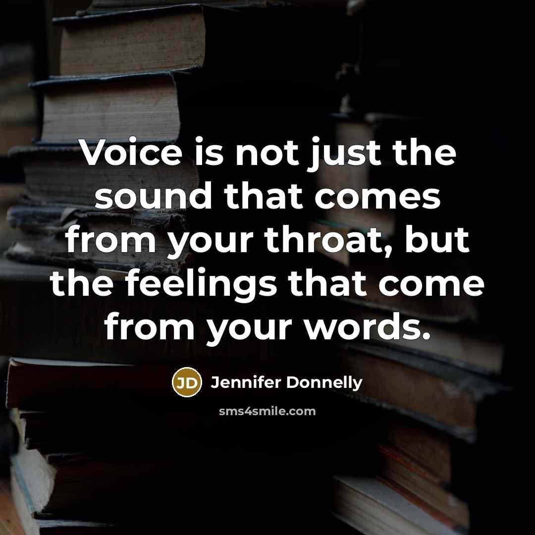 “Voice is not just the sound that comes from your…” quote by Jennifer Donnelly