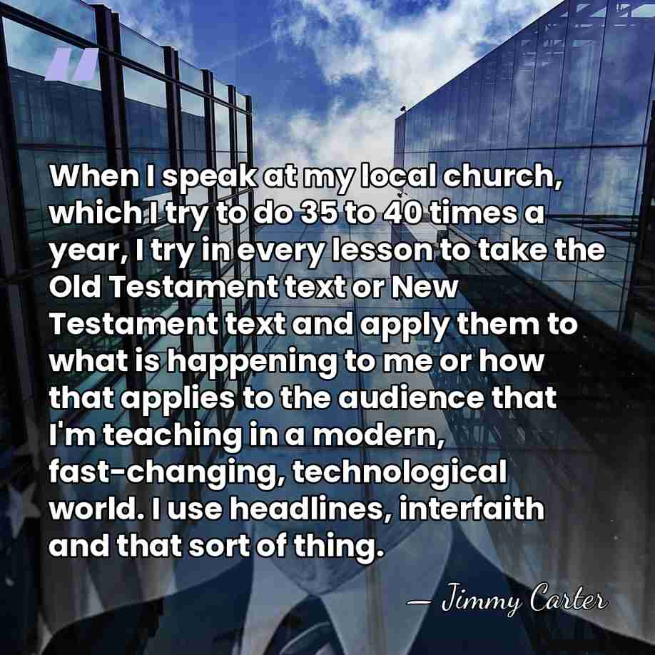 When I speak at my local church, which I try to do&hellip; - Jimmy Carter