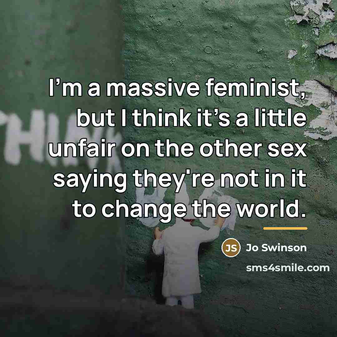 “I'm a massive feminist, but I think it's a little…” quote by Jo Swinson