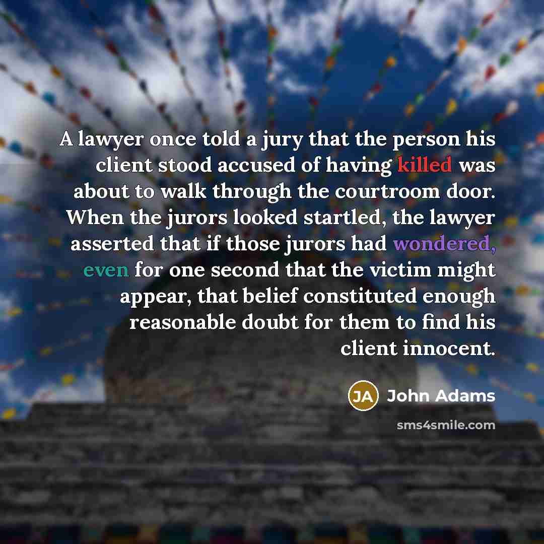 “A lawyer once told a jury that the person his…” quote by John Adams