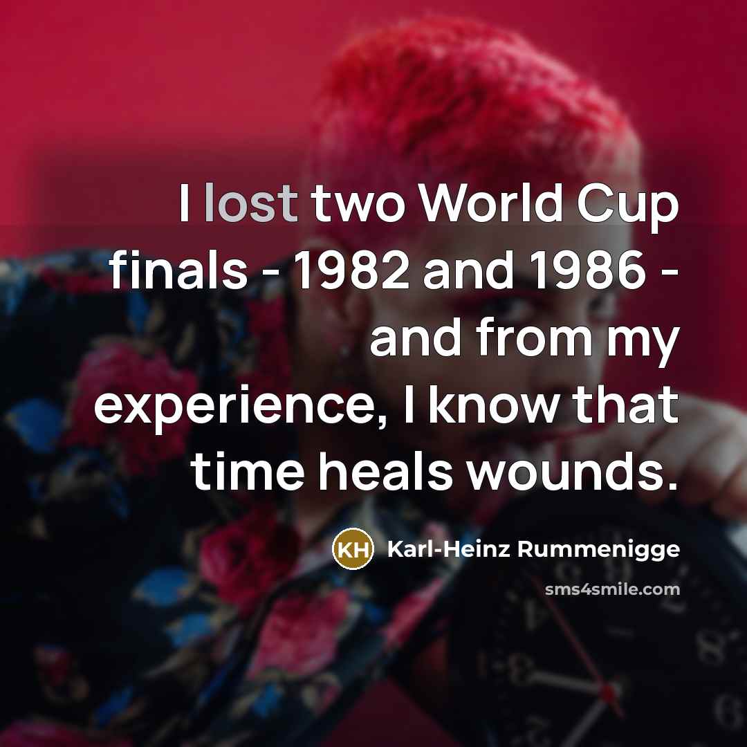 “I lost two World Cup finals - 1982 and 1986…” quote by Karl-Heinz Rummenigge