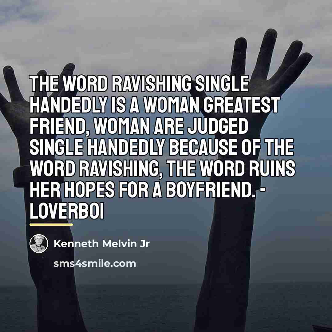 “The word ravishing single handedly is a woman greatest friend,…” quote by Kenneth Melvin Jr