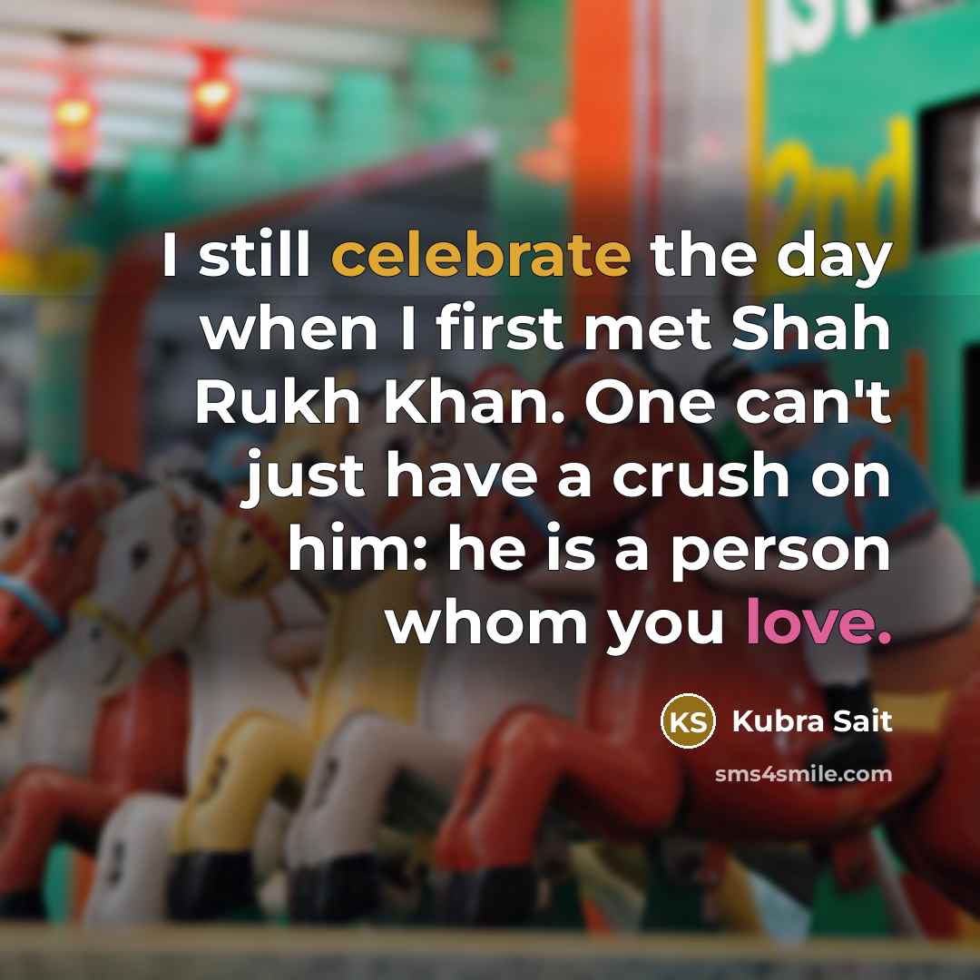 “I still celebrate the day when I first met Shah…” quote by Kubra Sait