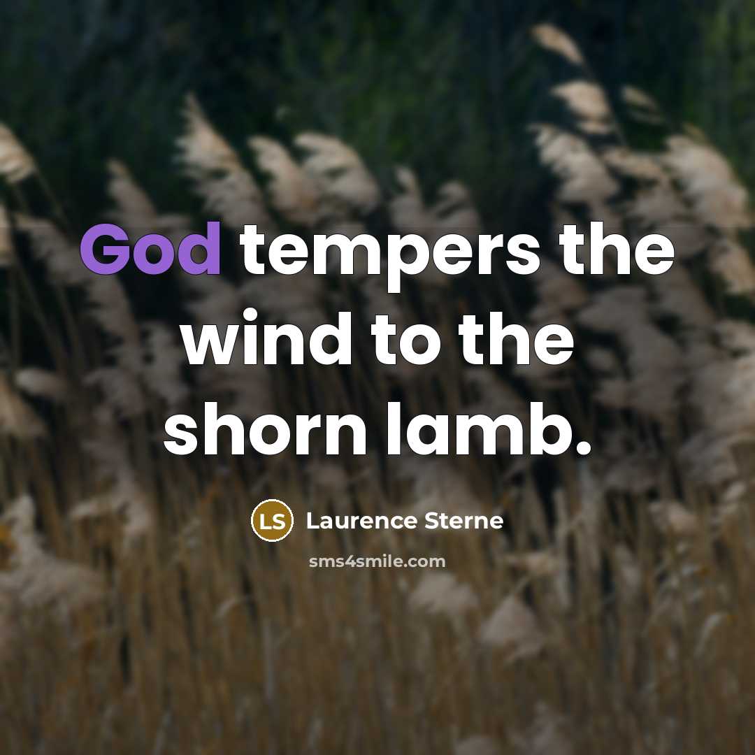 “God tempers the wind to the shorn lamb.…” quote by Laurence Sterne