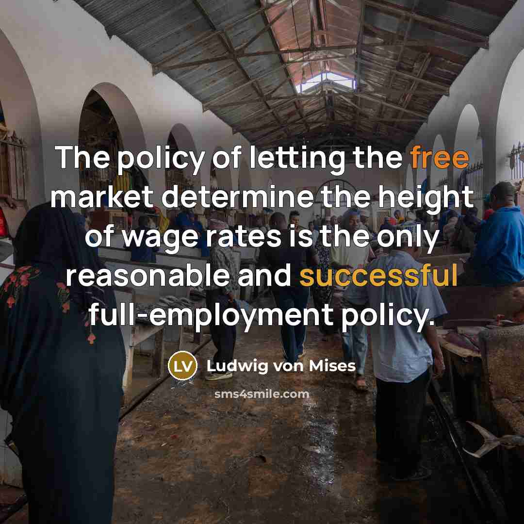 “The policy of letting the free market determine the height…” quote by Ludwig von Mises