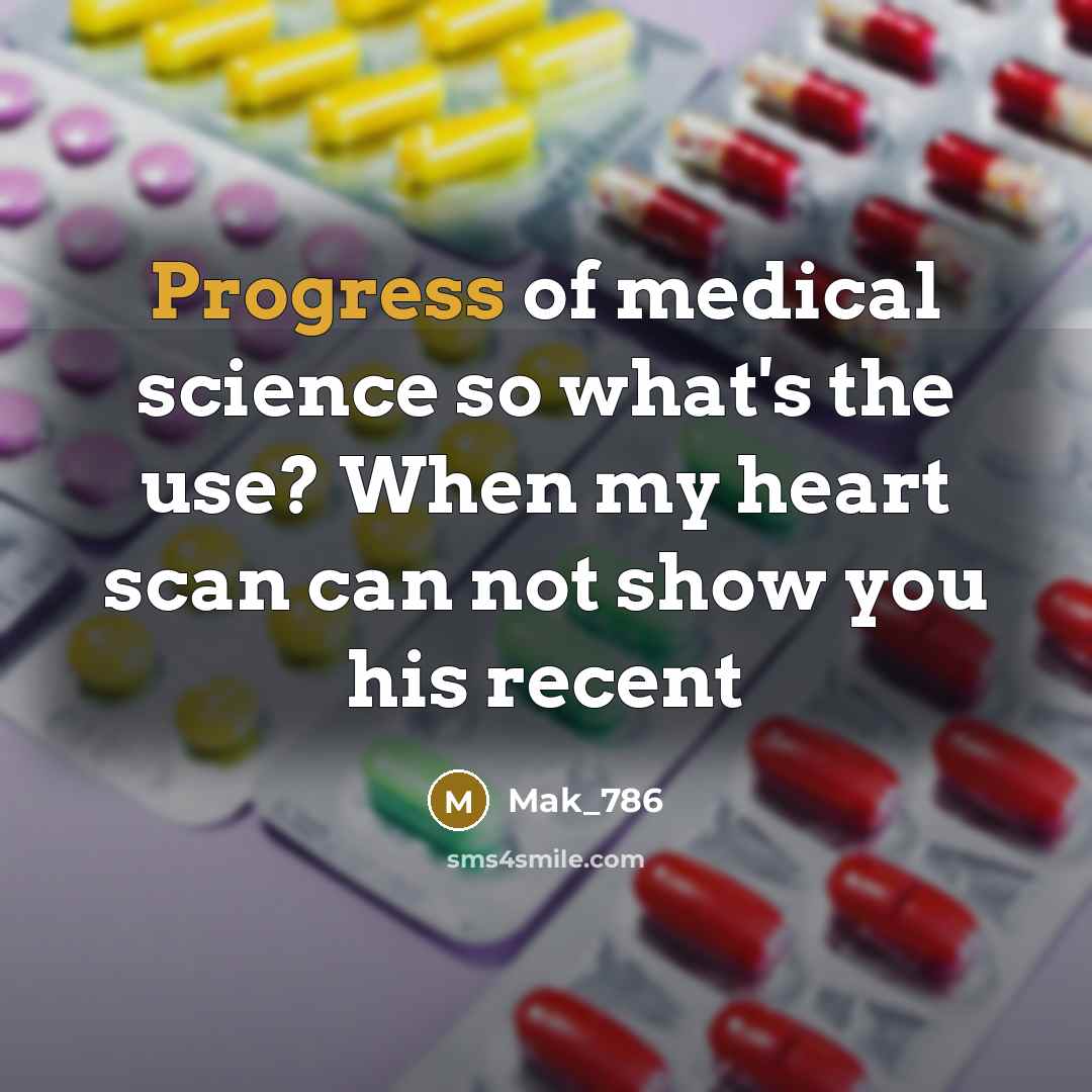 “Progress of medical science so what's the use? When my…” quote by Mak_786