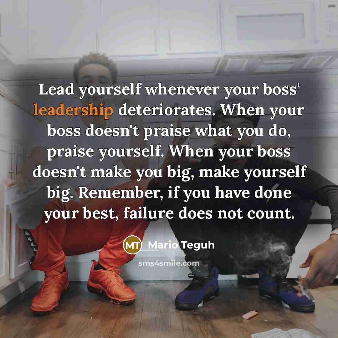 “Lead yourself whenever your boss' leadership deteriorates. When your boss…” quote by Mario Teguh