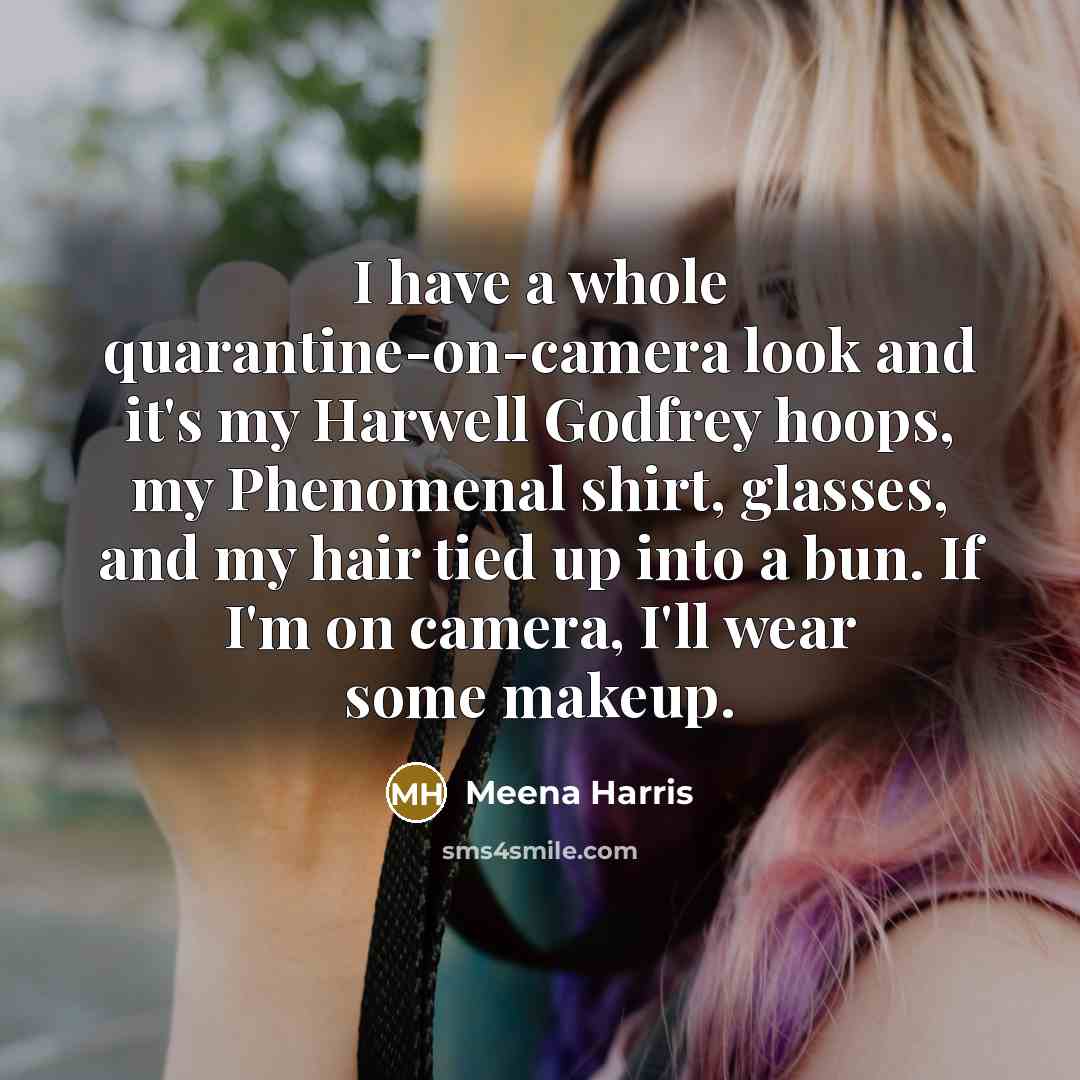 “I have a whole quarantine-on-camera look and it's my Harwell…” quote by Meena Harris