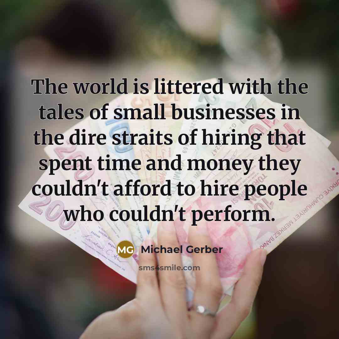 “The world is littered with the tales of small businesses…” quote by Michael Gerber