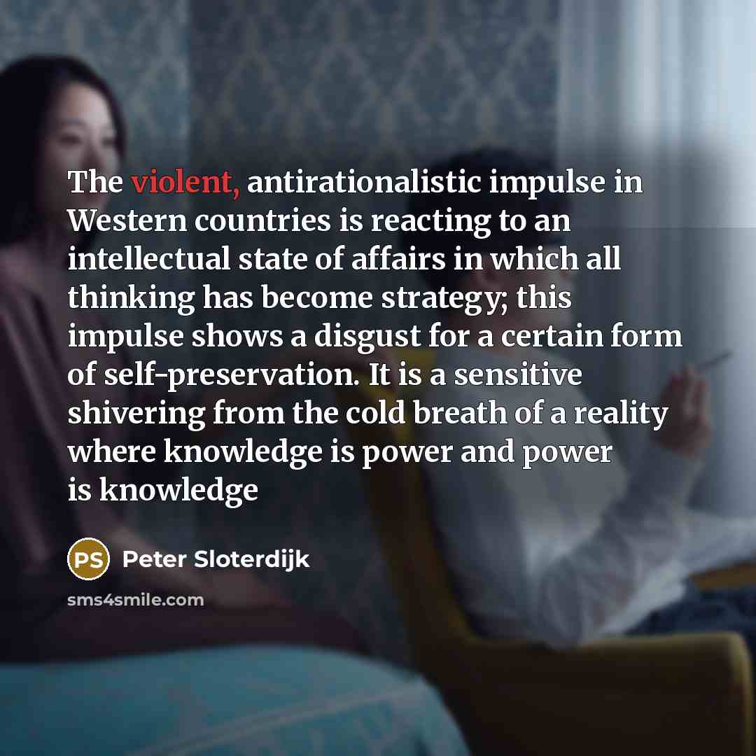 “The violent, antirationalistic impulse in Western countries is reacting to…” quote by Peter Sloterdijk
