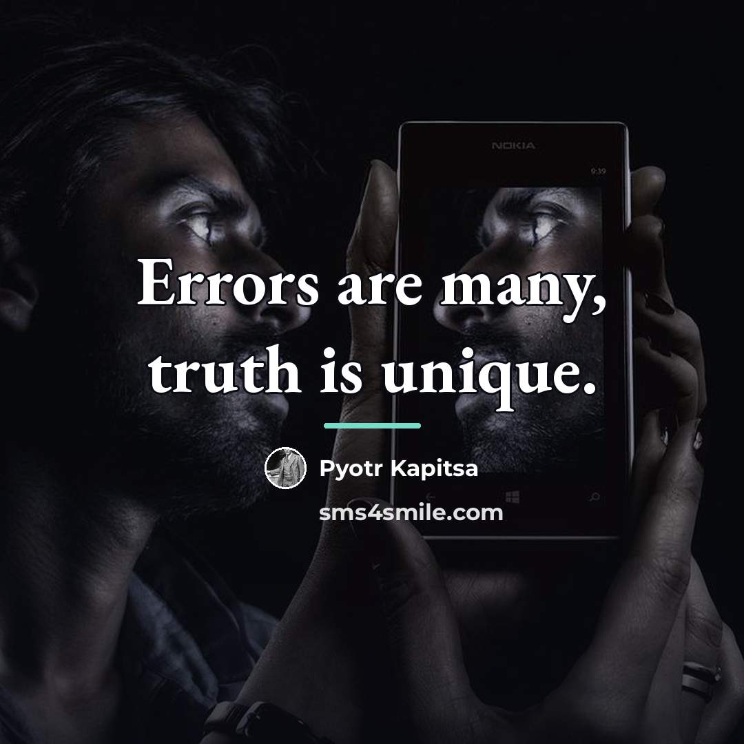 “Errors are many, truth is unique.…” quote by Pyotr Kapitsa