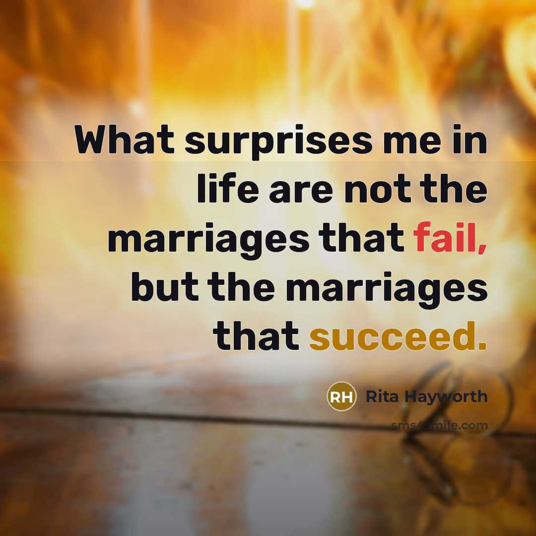 “What surprises me in life are not the marriages that…” quote by Rita Hayworth