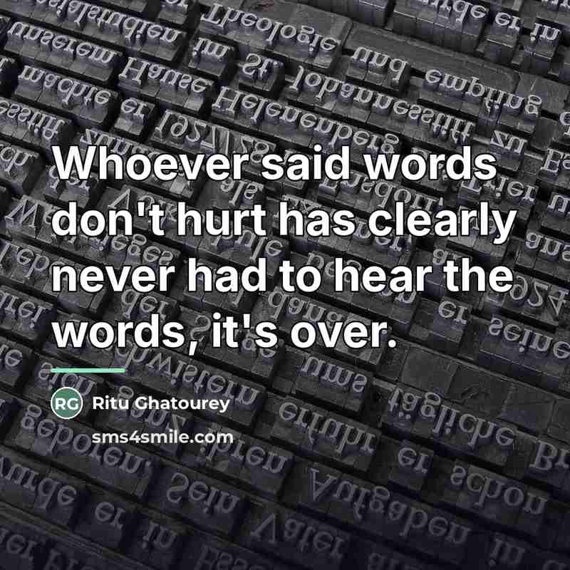 “Whoever said words don't hurt has clearly never had to…” quote by Ritu Ghatourey