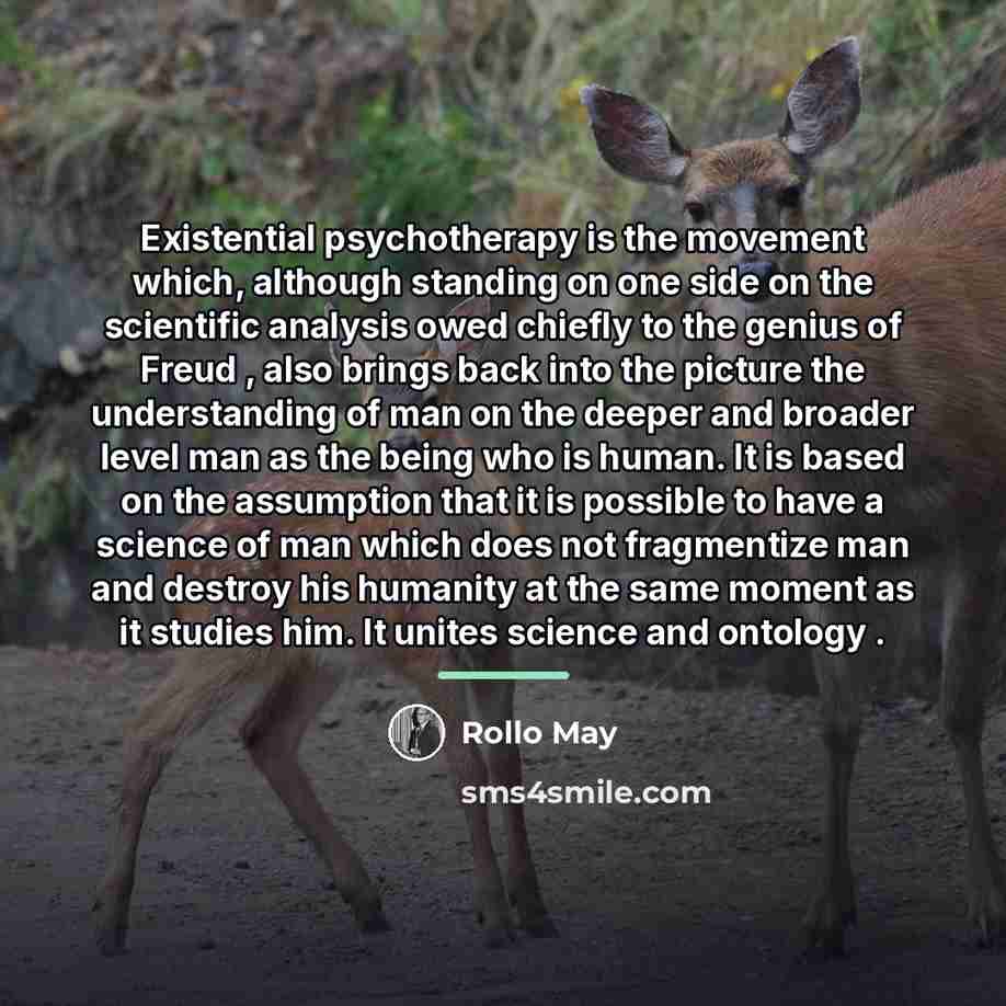 “Existential psychotherapy is the movement which, although standing on one…” quote by Rollo May