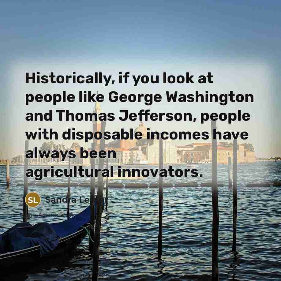 “Historically, if you look at people like George Washington and…” quote by Sandra Lerner