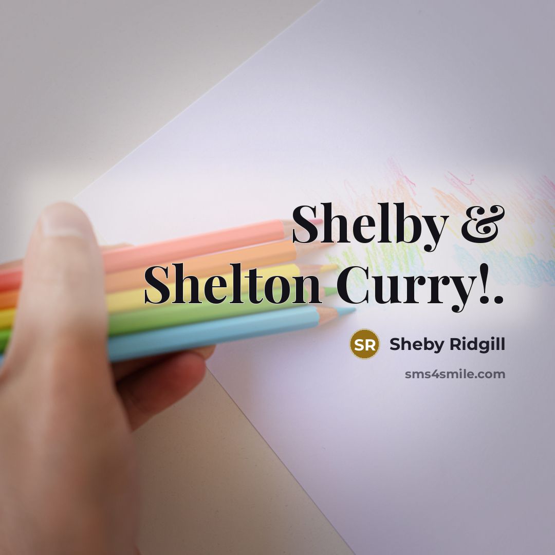 “Shelby & Shelton Curry!.” quote by Sheby Ridgill