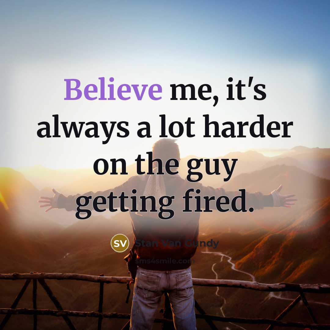 “Believe me, it's always a lot harder on the guy…” quote by Stan Van Gundy