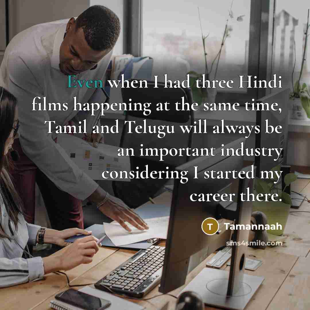 “Even when I had three Hindi films happening at the…” quote by Tamannaah