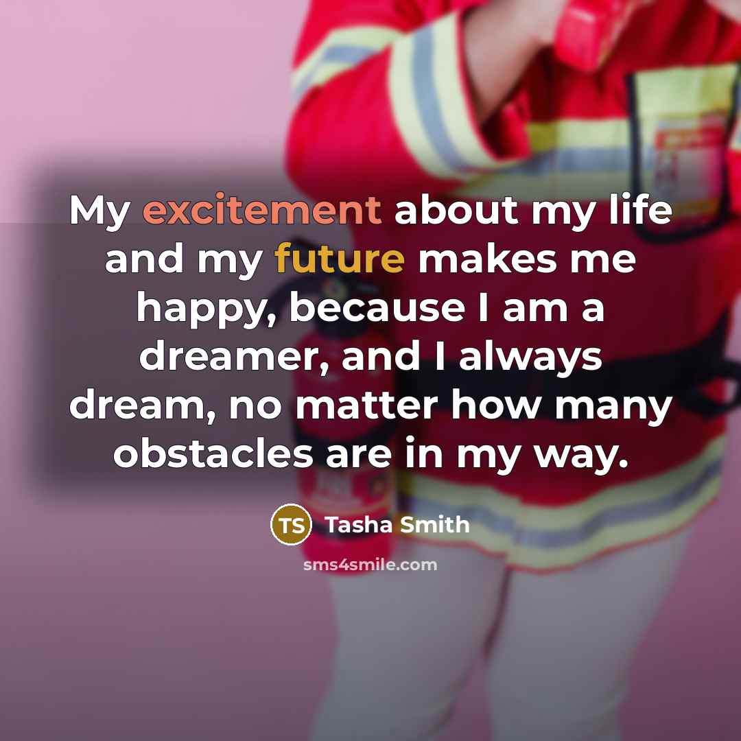 “My excitement about my life and my future makes me…” quote by Tasha Smith