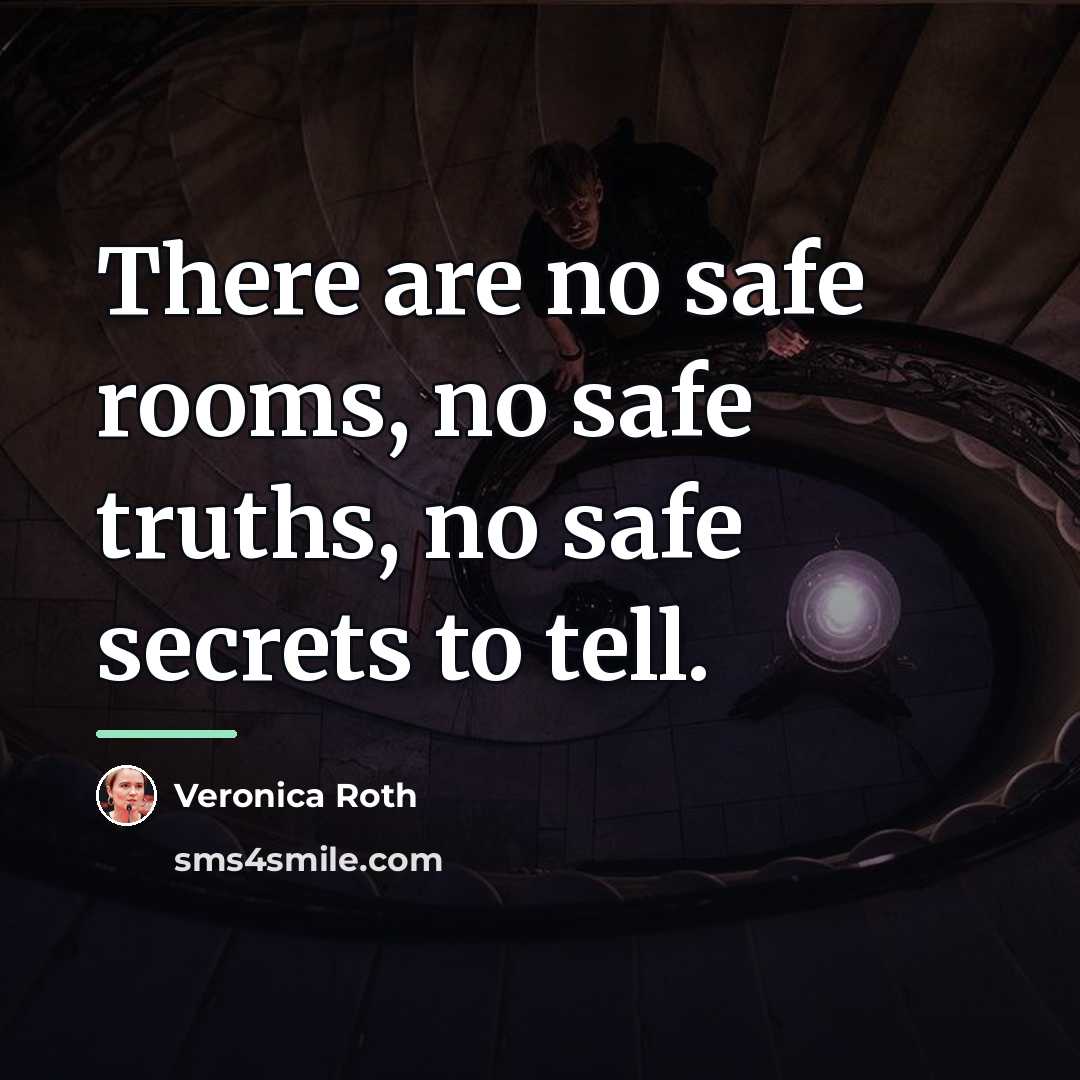 “There are no safe rooms, no safe truths, no safe…” quote by Veronica Roth