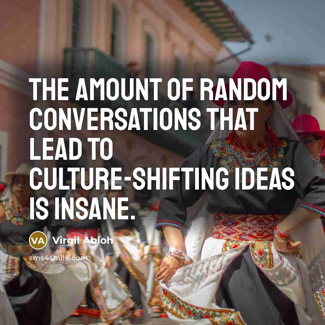“The amount of random conversations that lead to culture-shifting ideas…” quote by Virgil Abloh
