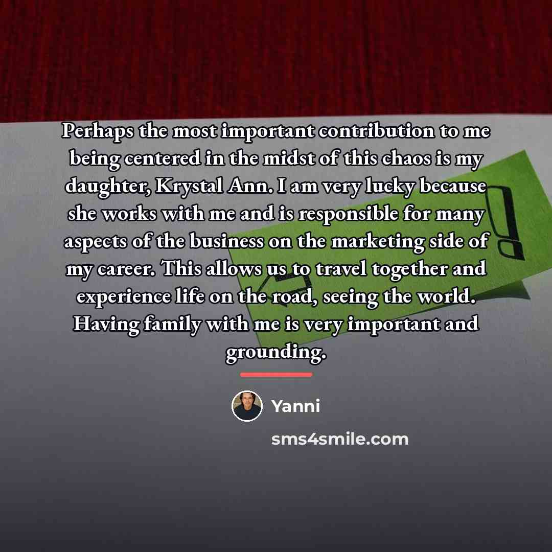 “Perhaps the most important contribution to me being centered in…” quote by Yanni