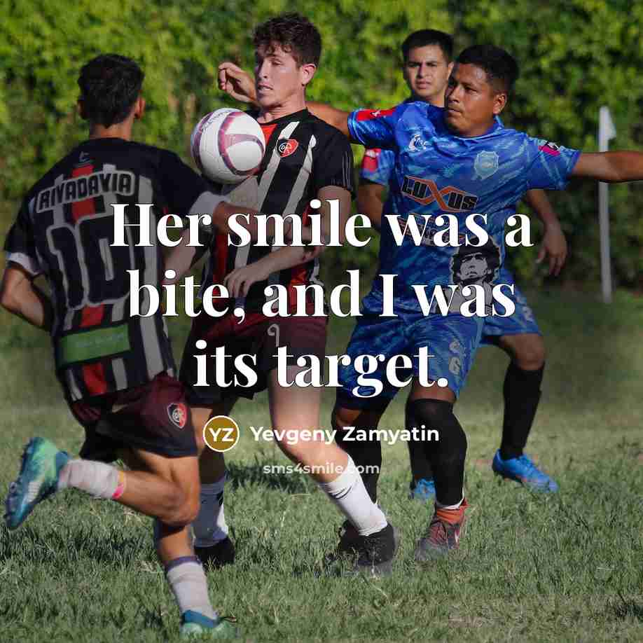 “Her smile was a bite, and I was its target.…” quote by Yevgeny Zamyatin