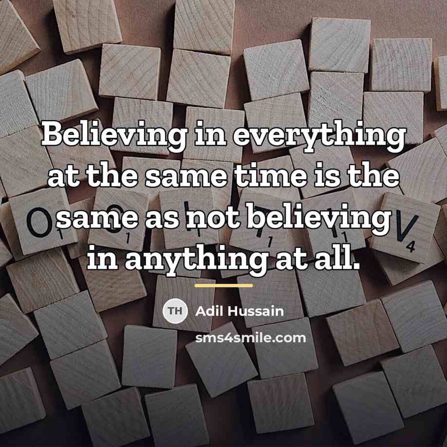 “Believing in everything at the same time is the same…” quote by Adil Hussain