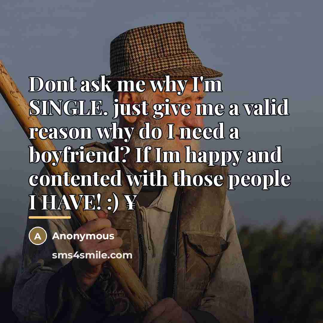 “Dont ask me why I'm SINGLE. just give me a…” quote by Anonymous
