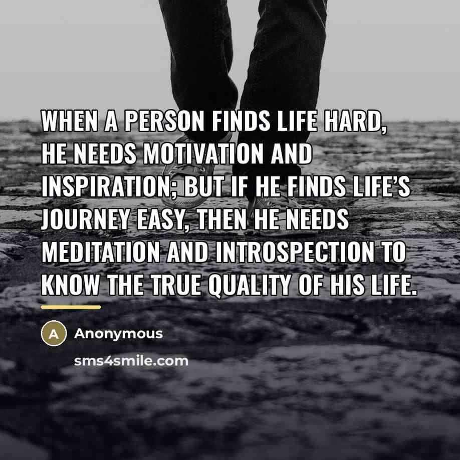 “When a person finds life hard, he needs motivation and…” quote by Anonymous