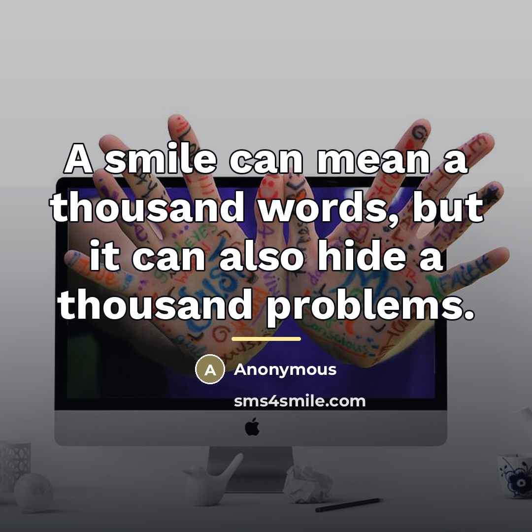 “A smile can mean a thousand words, but it can…” quote by Anonymous