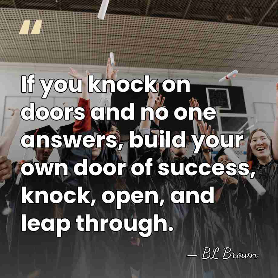 If you knock on doors and no one answers, build your own&hellip; - BL Brown