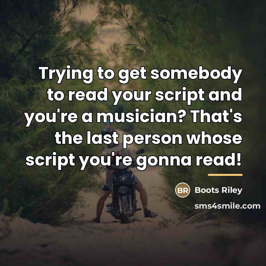 “Trying to get somebody to read your script and you're…” quote by Boots Riley