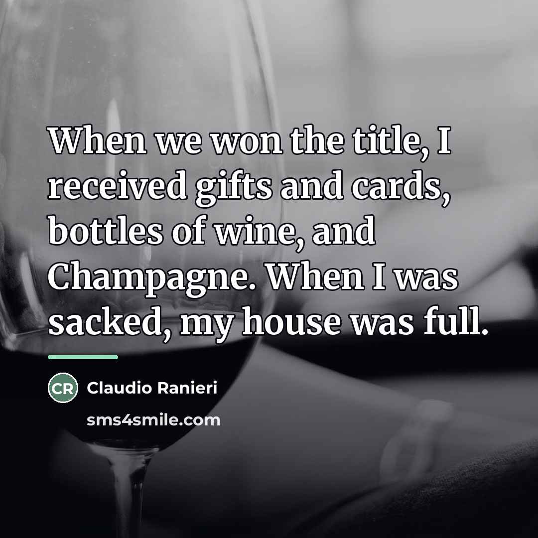 “When we won the title, I received gifts and cards,…” quote by Claudio Ranieri