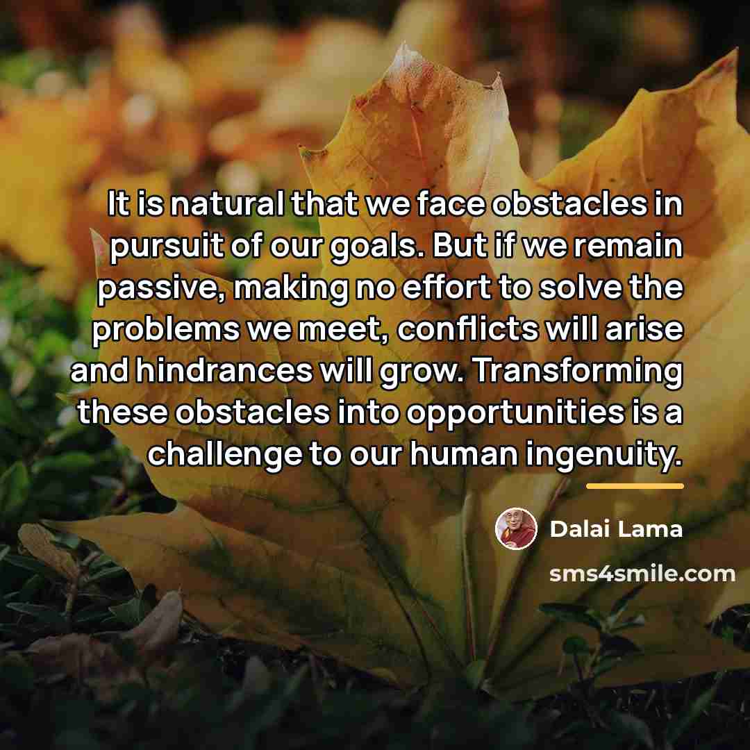 “It is natural that we face obstacles in pursuit of…” quote by Dalai Lama