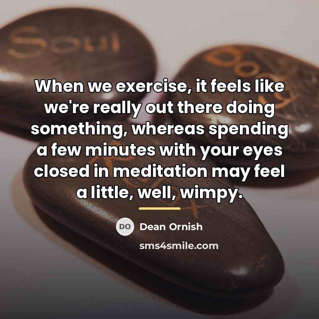 “When we exercise, it feels like we're really out there…” quote by Dean Ornish