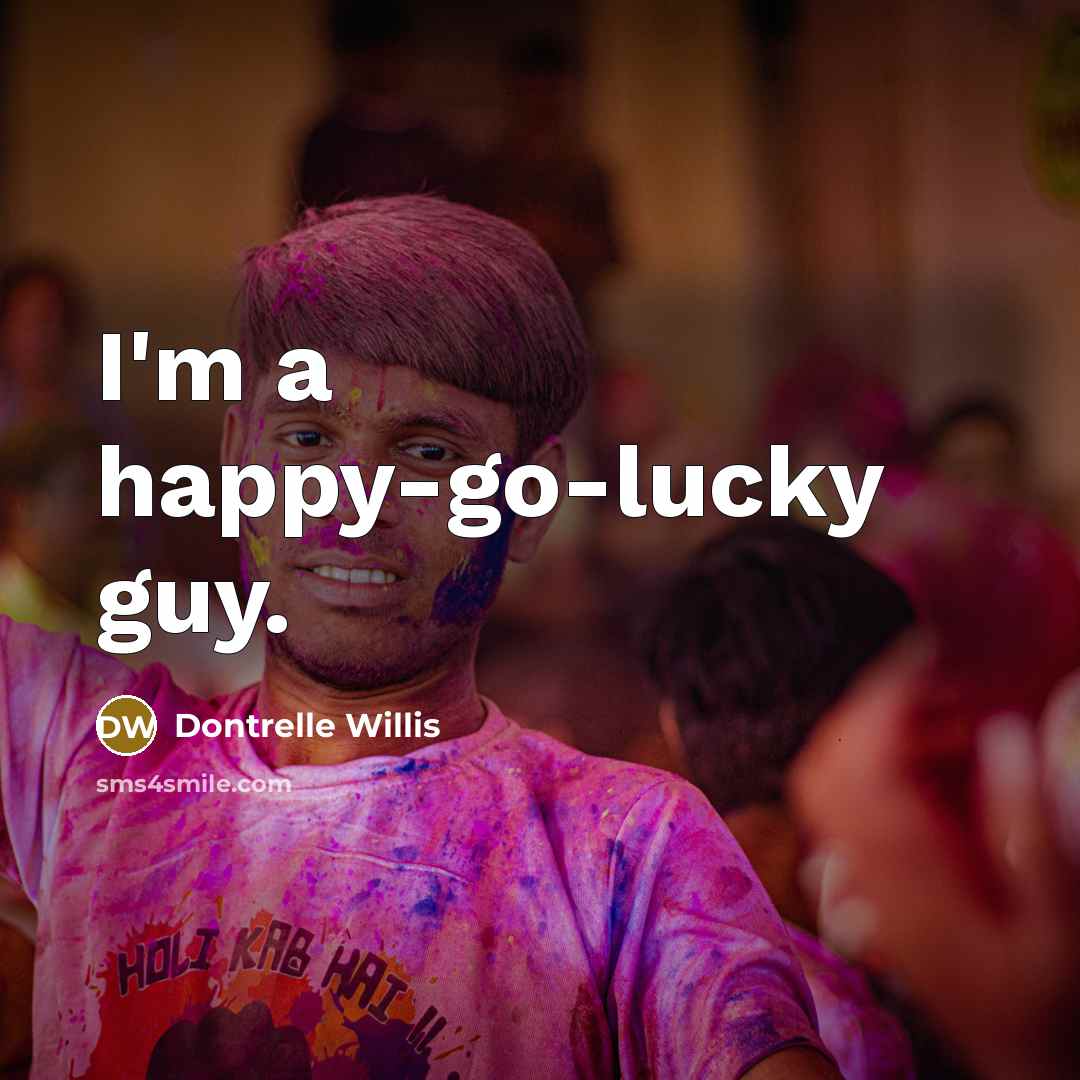 “I'm a happy-go-lucky guy.…” quote by Dontrelle Willis