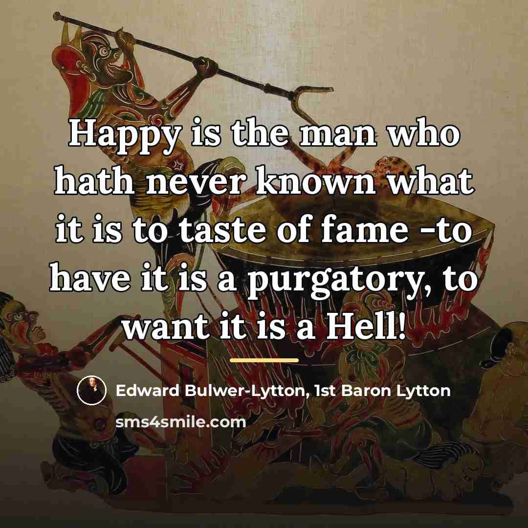 “Happy is the man who hath never known what it…” quote by Edward Bulwer-Lytton, 1st Baron Lytton