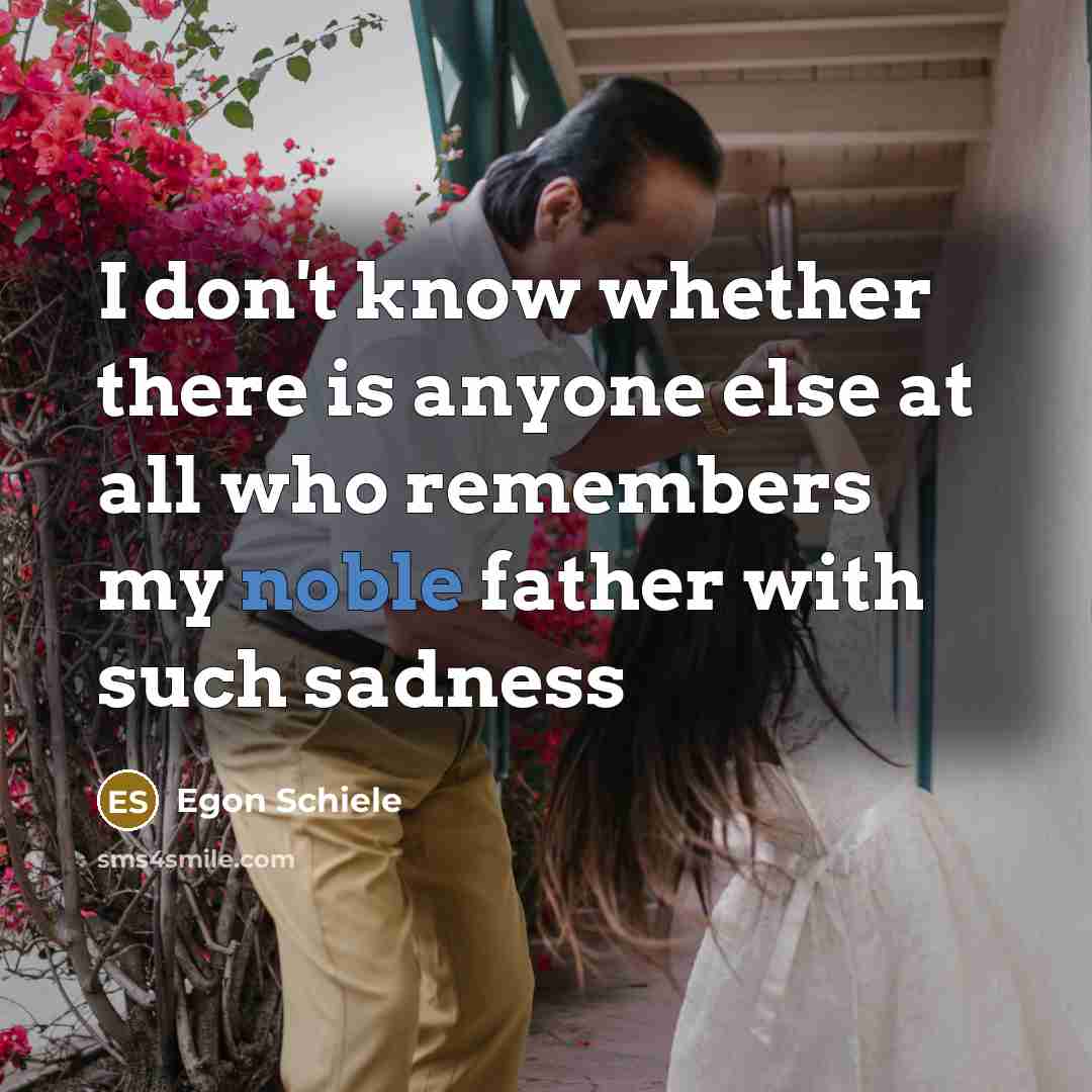 “I don't know whether there is anyone else at all…” quote by Egon Schiele