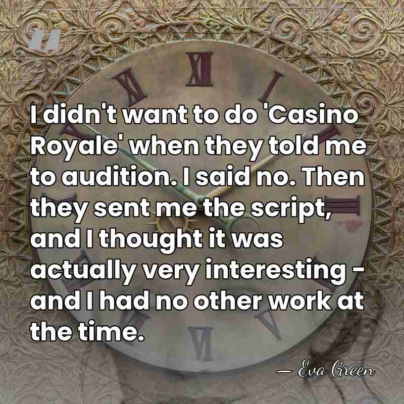 I didn't want to do 'Casino Royale' when they told me to&hellip; - Eva Green