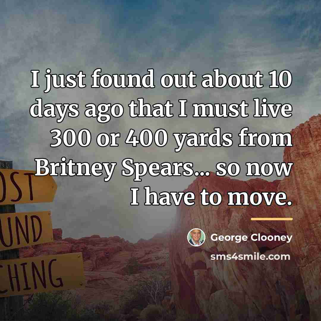 “I just found out about 10 days ago that I…” quote by George Clooney