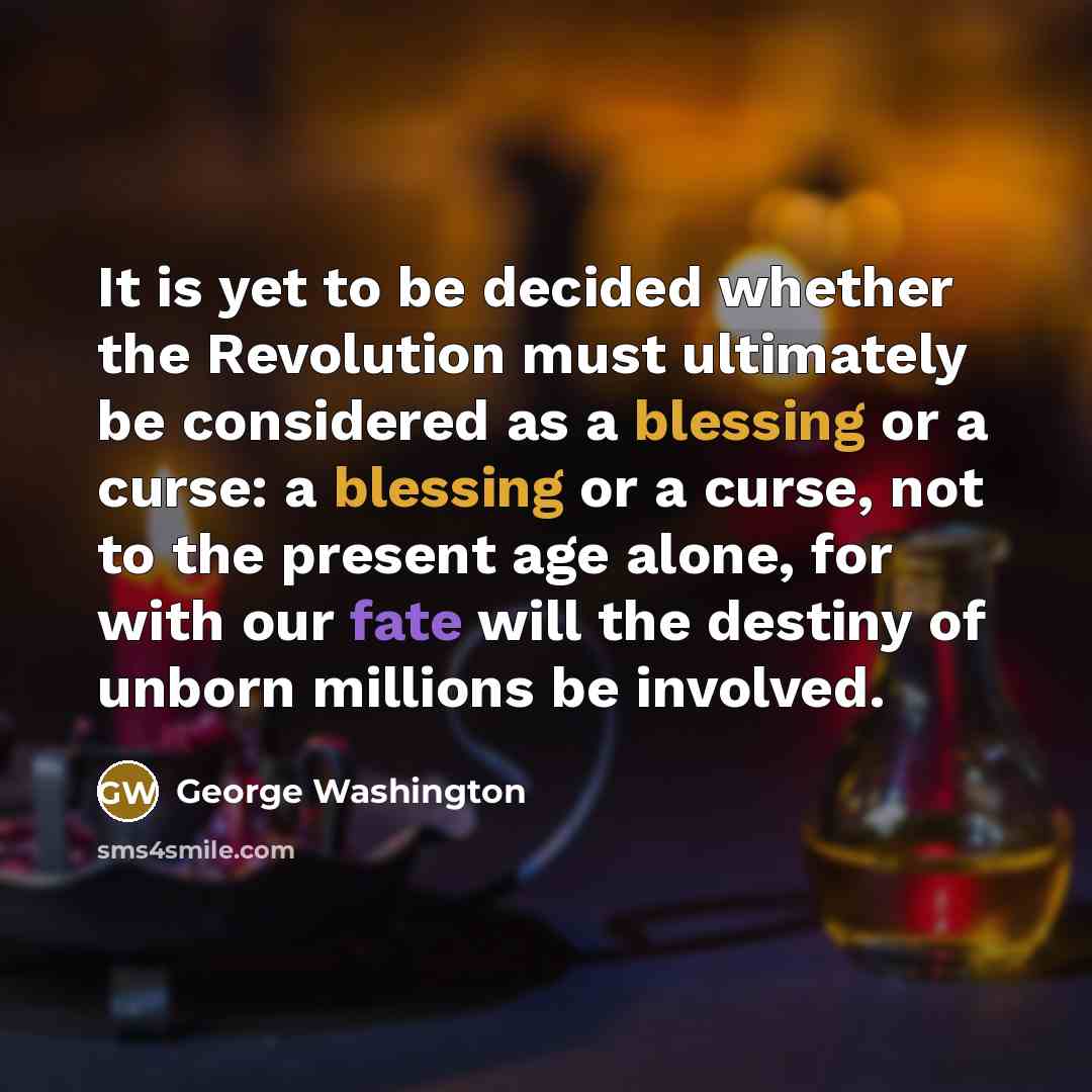 “It is yet to be decided whether the Revolution must…” quote by George Washington