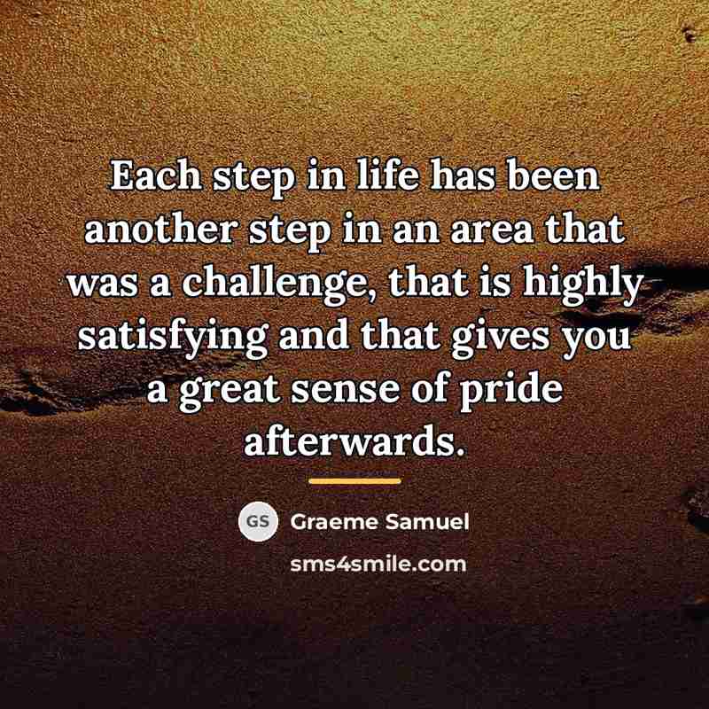 “Each step in life has been another step in an…” quote by Graeme Samuel