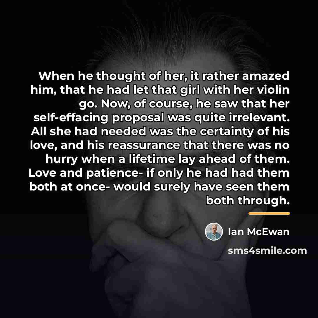 “When he thought of her, it rather amazed him, that…” quote by Ian Mcewan