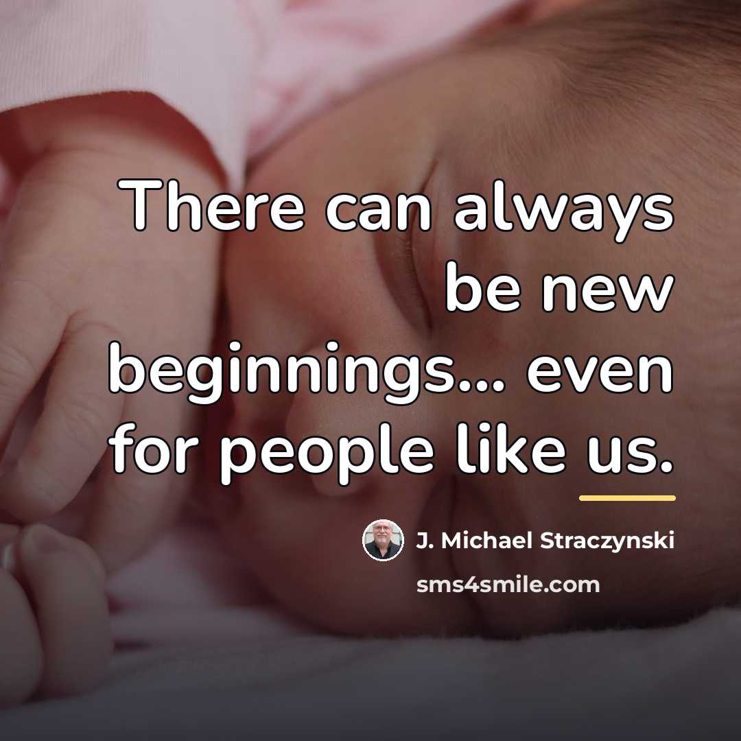 “There can always be new beginnings... even for people like…” quote by J. Michael Straczynski
