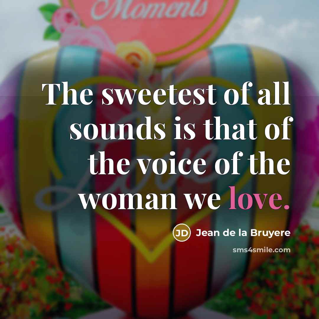 “The sweetest of all sounds is that of the voice…” quote by Jean de la Bruyere