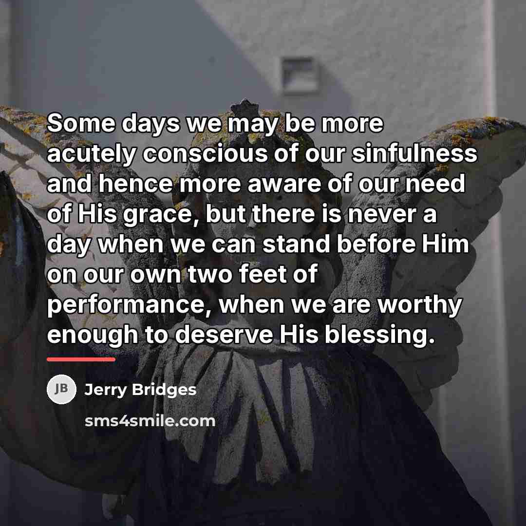 “Some days we may be more acutely conscious of our…” quote by Jerry Bridges
